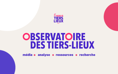 L’Observatoire des Tiers-Lieux est en ligne !
